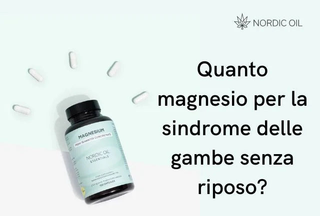 Quanto magnesio per la sindrome delle gambe senza riposo?