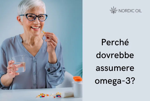 Perché dovrebbe assumere omega-3?