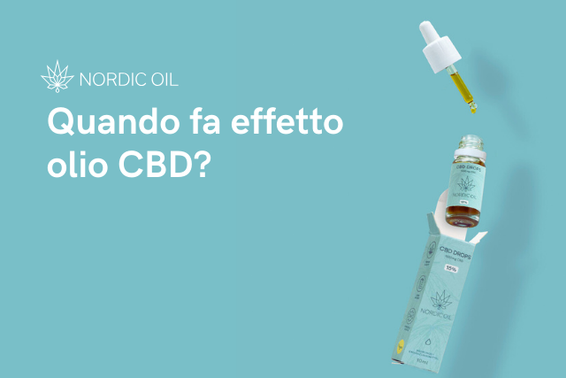 Quando fa effetto olio CBD?