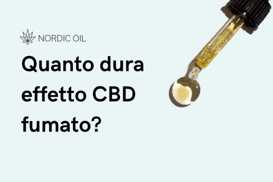 Quanto dura effetto CBD fumato?