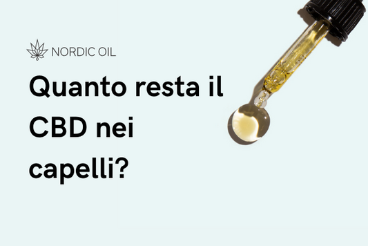 Quanto resta il CBD nei capelli