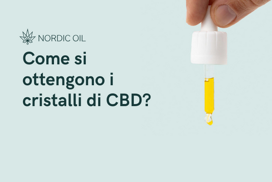 Come si ottengono i cristalli di CBD?