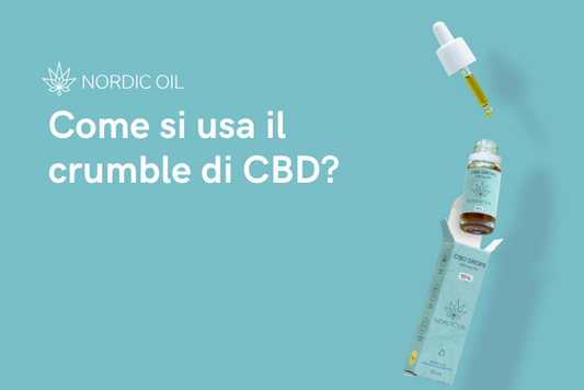 Come si usa il crumble di CBD?