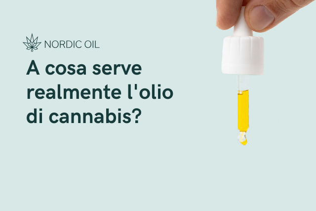 A cosa serve realmente l olio di cannabis