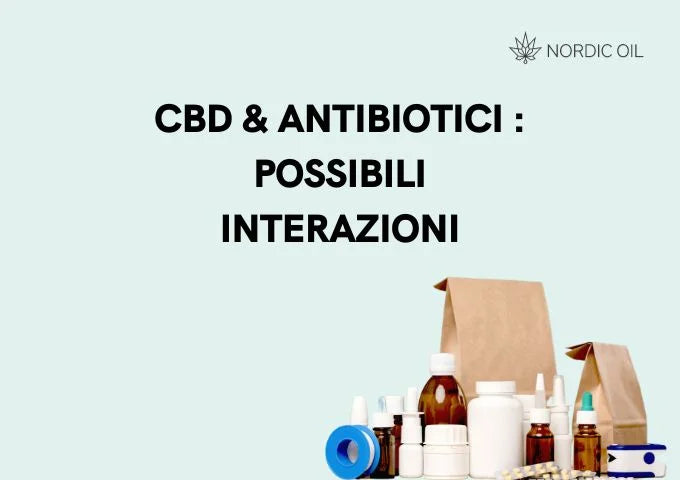 CBD & Antibiotic Possibili Interazioni 