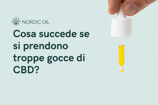 Cosa succede se si prendono troppe  gocce di CBD