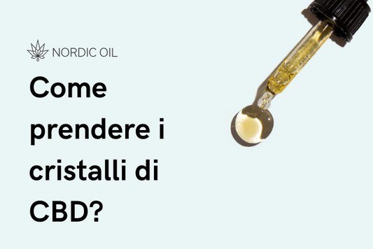 Come prendere i cristall di CBD