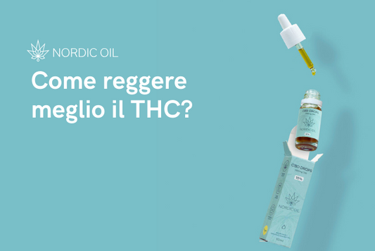 Come reggere meglio il THC?